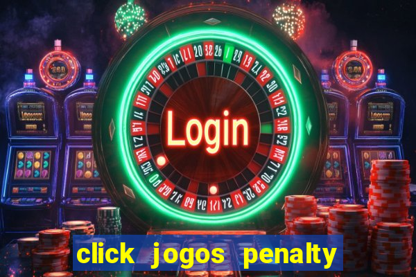 click jogos penalty fever brasil